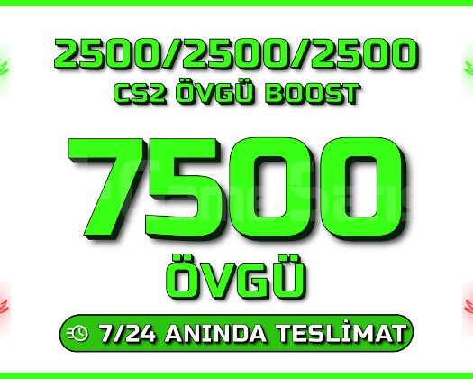 YEŞİL FAKTÖR ! CS2 7500 ÖVGÜ ! ANINDA TESLİM
