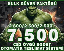 HULK FAKTÖRÜ 7500 GÜVEN FAKTÖRÜ CS2 ÖVGÜ