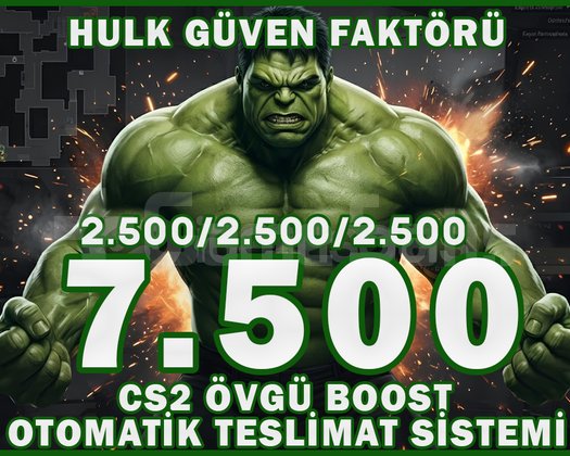HULK FAKTÖRÜ 7500 GÜVEN FAKTÖRÜ CS2 ÖVGÜ