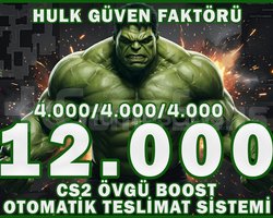 HULK FAKTÖRÜ 12000 GÜVEN FAKTÖRÜ CS2 ÖVGÜ