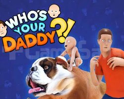 Whos Your Daddy?!