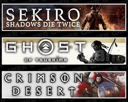 Sekiro +Tsushima +Crimson Desert