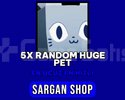 PS99 5x Random Huge Pet - HIZLI TESLİMAT