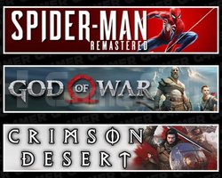 SpiderMan RE +God Of War +Crimson Desert