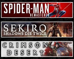 SpiderMan RE +Sekiro +Crimson Desert