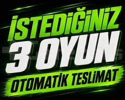 İSTEDİĞİNİZ 3 OYUN + OTO TESLİMAT + GARANTİ