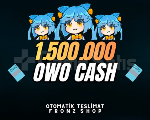 !!! 1.5M OWO CASH !!! HIZLI TESLİMAT !!!