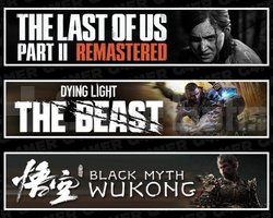 The Last Of Us 2 +The Beast +Black Myth Wukong