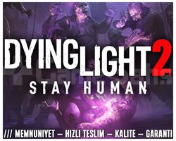 Dying Light 2 Stay Human + OTO TESLİMAT