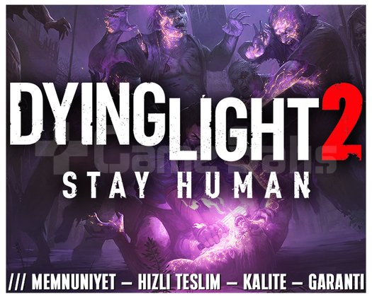 Dying Light 2 Stay Human + OTO TESLİMAT