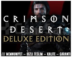 Crimson Desert Deluxe Edition + Oto Teslimat