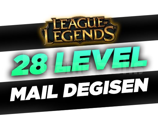 28 LEVEL - MAİL DEĞİŞEN | +16.000 SATIŞ