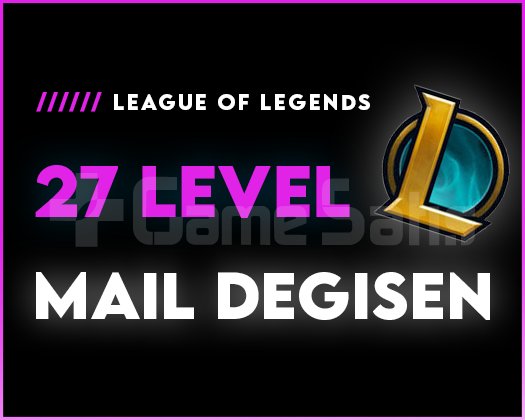 27 LEVEL - MAİL DEĞİŞEN | +16.000 SATIŞ