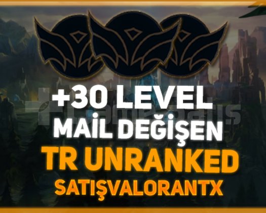 TR + 30 LEVEL + UNRANKED + MAİL DEĞİŞEN + HESAPLAR