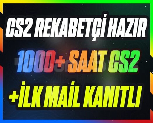 CS2 | 1000 SAAT + REKABETÇİ +2 LVL + İLK MAİL