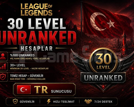 TR 30+ LEVEL UNRANKED HESAPLAR
