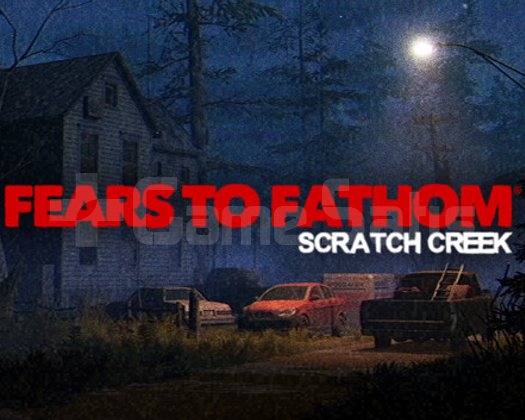 2X Fears to Fathom - Scratch Creek