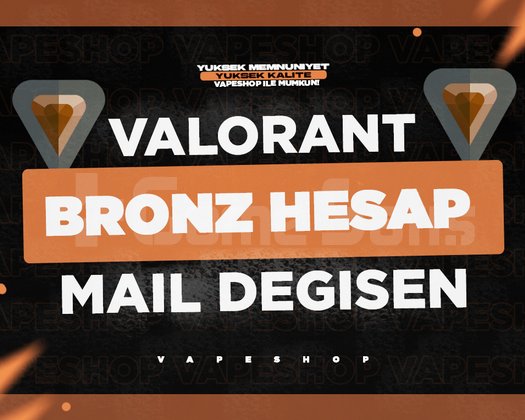 TR - BRONZ - MAİL DEĞİŞEN - VALORANT HESAP