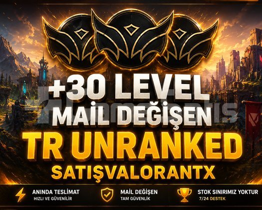 TR + 30 LEVEL + MAİL DEĞİŞEN + UNRANKED + HESAPLAR