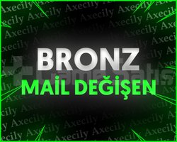BRONZ + MAİL DEĞİŞEN
