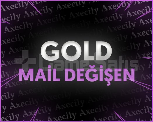 GOLD + MAİL DEĞİŞEN