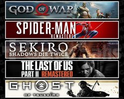 GOW +Spider 1 +Sekiro +TLOU2 +Tsushima