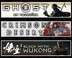 Tsushima +Crimson Desert +Black Myth Wukong