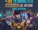 +30 TR BRONZ ELO HANDMADE LOL HESABI MAİL DEĞİŞEN