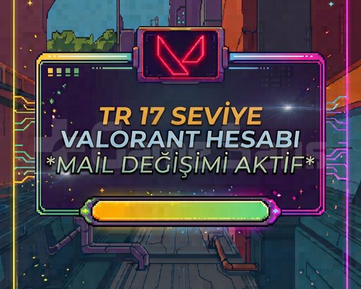 TR 17 SEVİYE VALORANT HESABI | MAİL DEĞİŞİMLİ