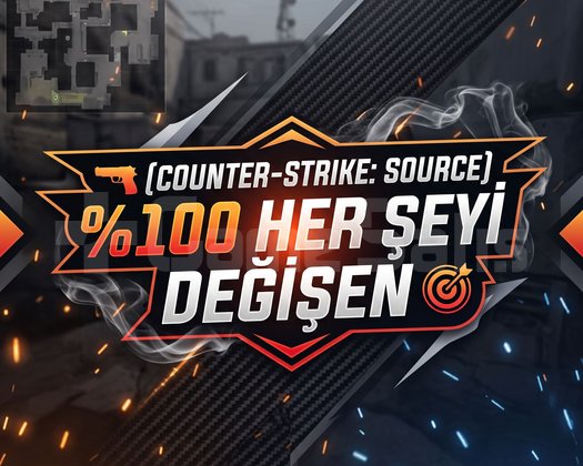 COUNTER-STRIKE SOURCE 100 HER ŞEYİ DEĞİŞEN