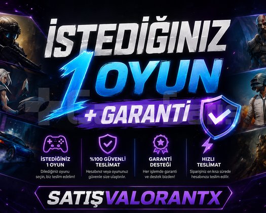 İSTEDİĞİNİZ 1 OYUN + GARANTİ İLE!