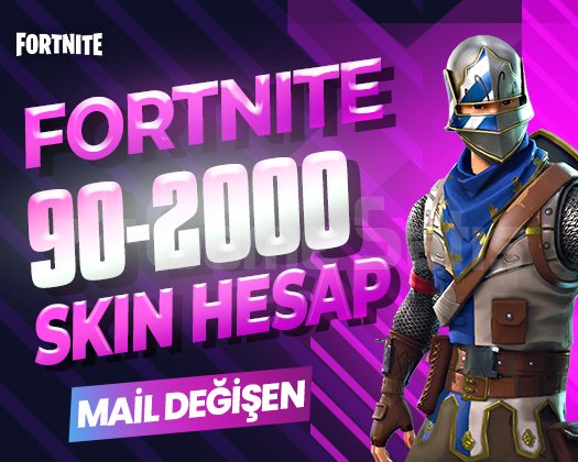 90-2000 SKIN PREMIUM MAİL DEĞİŞEN FORTNITE HESAP