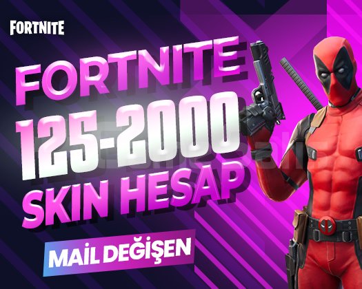 125-2000 SKIN PREMIUM MAİL DEĞİŞEN FORTNITE HESAP