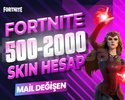 500-2000 SKIN PREMIUM MAİL DEĞİŞEN FORTNITE HESAP