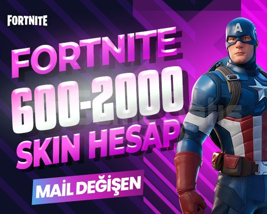 600-2000 SKIN PREMIUM MAİL DEĞİŞEN FORTNITE HESAP