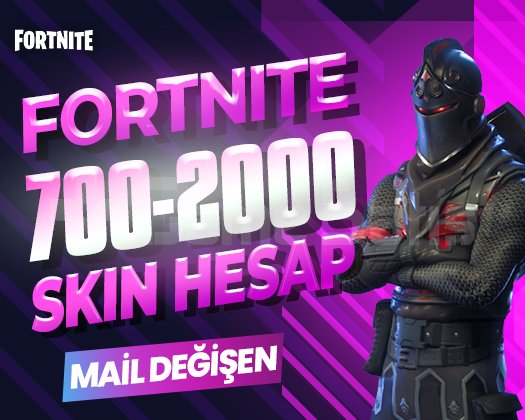 700-2000 SKIN PREMIUM MAİL DEĞİŞEN FORTNITE HESAP
