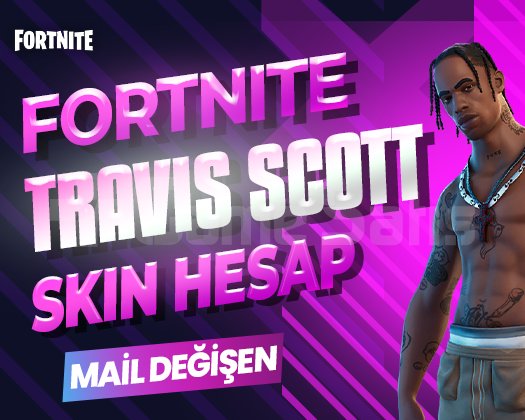 TRAVIS SCOTT SKIN MAİL DEĞİŞEN FORTNITE HESAP