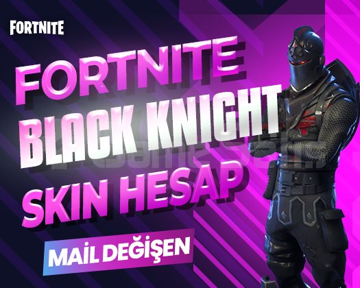 BLACK KNIGHT SKIN MAİL DEĞİŞEN FORTNITE HESAP