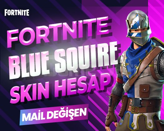 BLUE SQUIRE SKIN MAİL DEĞİŞEN FORTNITE HESAP