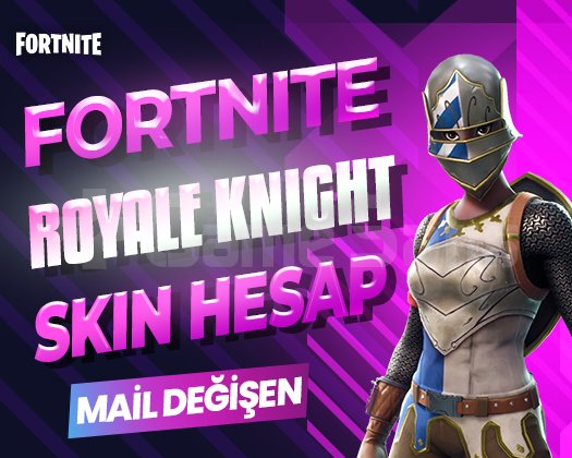 ROYALE KNIGHT SKIN MAİL DEĞİŞEN FORTNITE HESAP