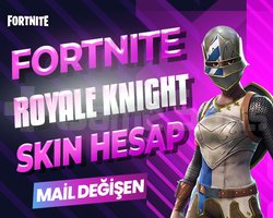ROYALE KNIGHT SKIN MAİL DEĞİŞEN FORTNITE HESAP