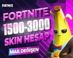 1500-3000 SKIN PREMIUM MAİL DEĞİŞEN FORTNITE HESAP