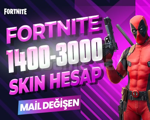 1400-3000 SKIN PREMIUM MAİL DEĞİŞEN FORTNITE HESAP