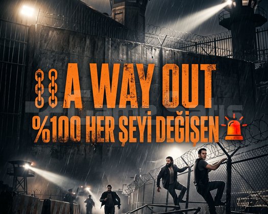 A WAY OUT 100 HER ŞEYİ DEĞİŞEN