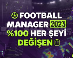 FOOTBALL MANAGER 2023 100 HER ŞEYİ DEĞİŞEN