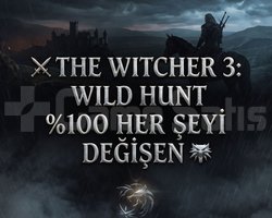 THE WITCHER 3 WILD HUNT 100 HER ŞEYİ DEĞİŞEN