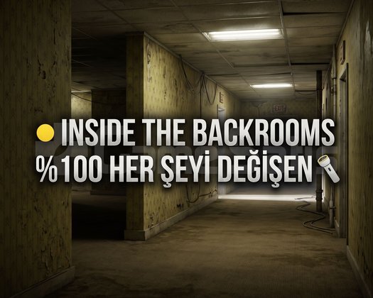 INSIDE THE BACKROOMS 100 HER ŞEYİ DEĞİŞEN