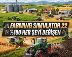 FARMING SIMULATOR 22 100 HER ŞEYİ DEĞİŞEN