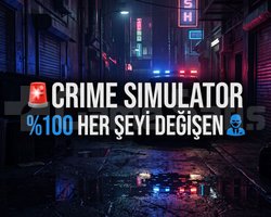 CRIME SIMULATOR 100 HER ŞEYİ DEĞİŞEN
