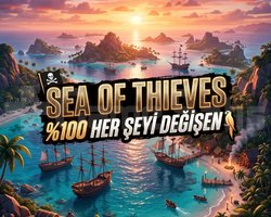 SEA OF THIEVES HER ŞEYİ DEĞİŞEN